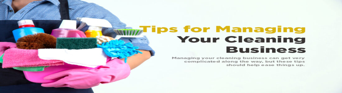 Tips For Managing Your Cleaning Business