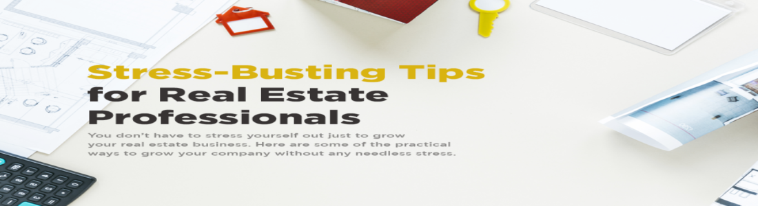 4 Stress-Busting Tips for Real Estate Professionals