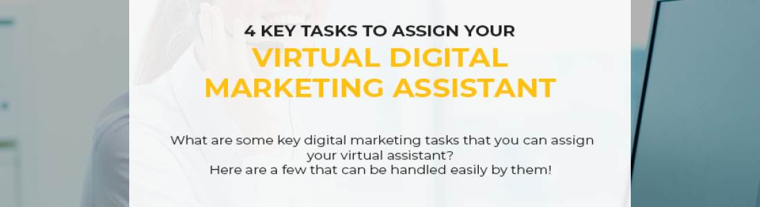 4 Key Tasks to Assign Your Virtual Digital Marketing Assistant